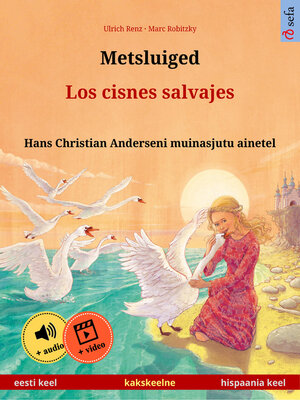cover image of Metsluiged – Los cisnes salvajes (eesti keel – hispaania keel)